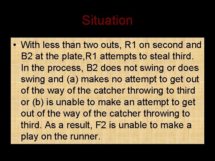 Situation • With less than two outs, R 1 on second and B 2