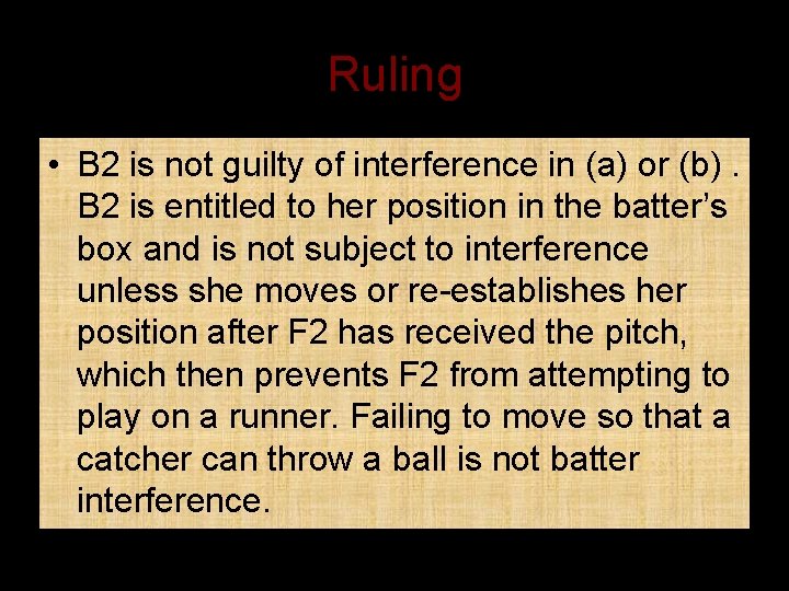Ruling • B 2 is not guilty of interference in (a) or (b). B