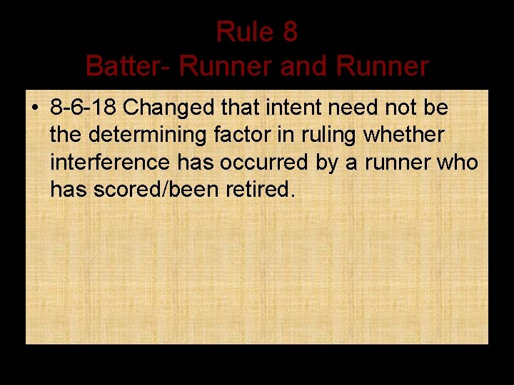 Rule 8 Batter- Runner and Runner • 8 -6 -18 Changed that intent need