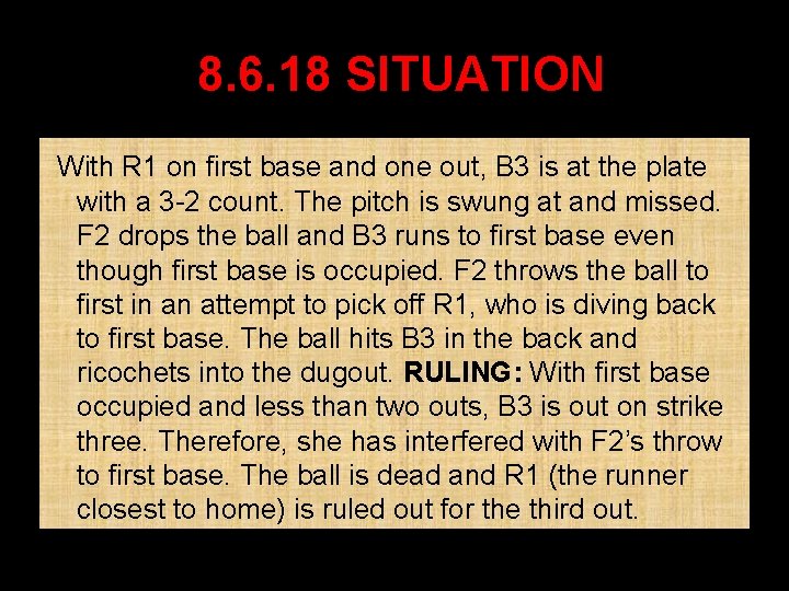 8. 6. 18 SITUATION With R 1 on first base and one out, B