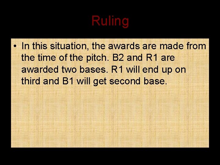 Ruling • In this situation, the awards are made from the time of the