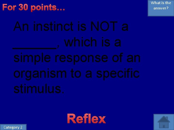 What is the answer? For 30 points… An instinct is NOT a ______, which What is the answer? For 30 points… An instinct is NOT a ______, which