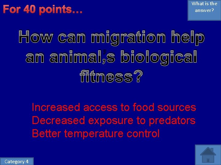 For 40 points… What is the answer? How can migration help an animal’s biological