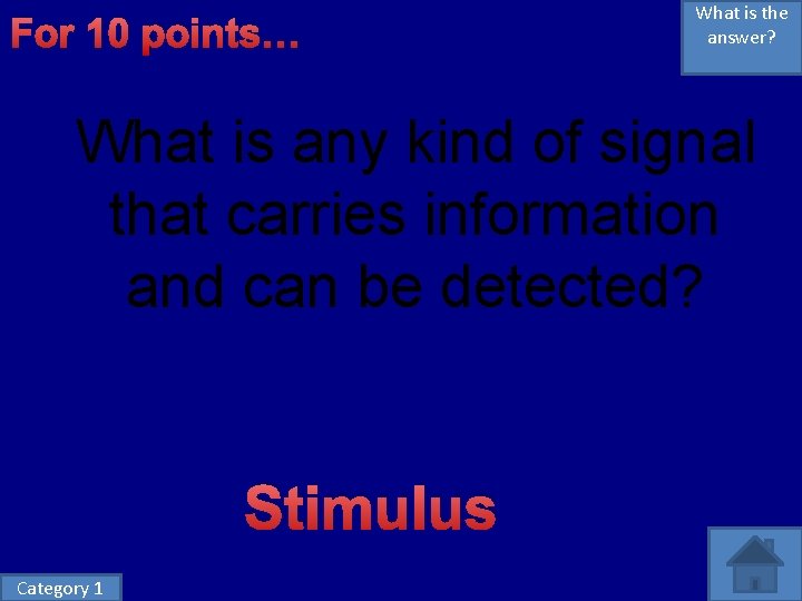 For 10 points… What is the answer? What is any kind of signal that For 10 points… What is the answer? What is any kind of signal that