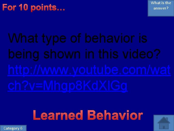 For 10 points… What is the answer? What type of behavior is being shown For 10 points… What is the answer? What type of behavior is being shown