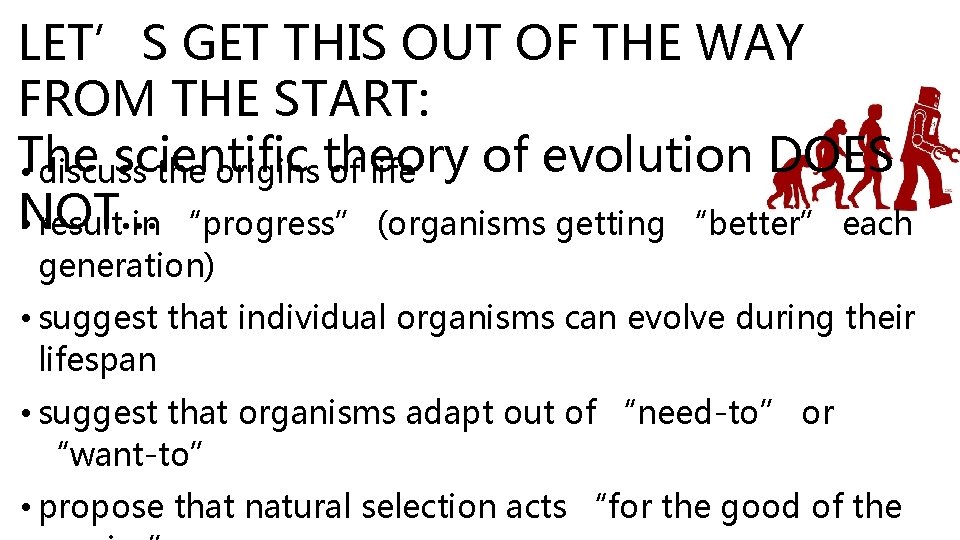 LET’S GET THIS OUT OF THE WAY FROM THE START: The scientific of evolution