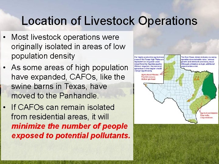 Location of Livestock Operations • Most livestock operations were originally isolated in areas of