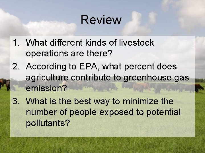 Review 1. What different kinds of livestock operations are there? 2. According to EPA,