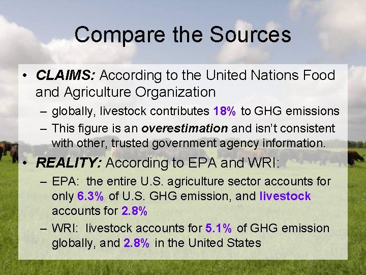 Compare the Sources • CLAIMS: According to the United Nations Food and Agriculture Organization