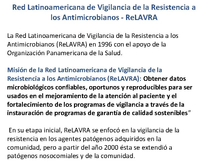 Red Latinoamericana de Vigilancia de la Resistencia a los Antimicrobianos - Re. LAVRA La