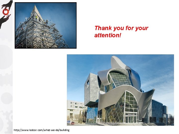 Thank you for your attention! http: //www. ledcor. com/what-we-do/building 