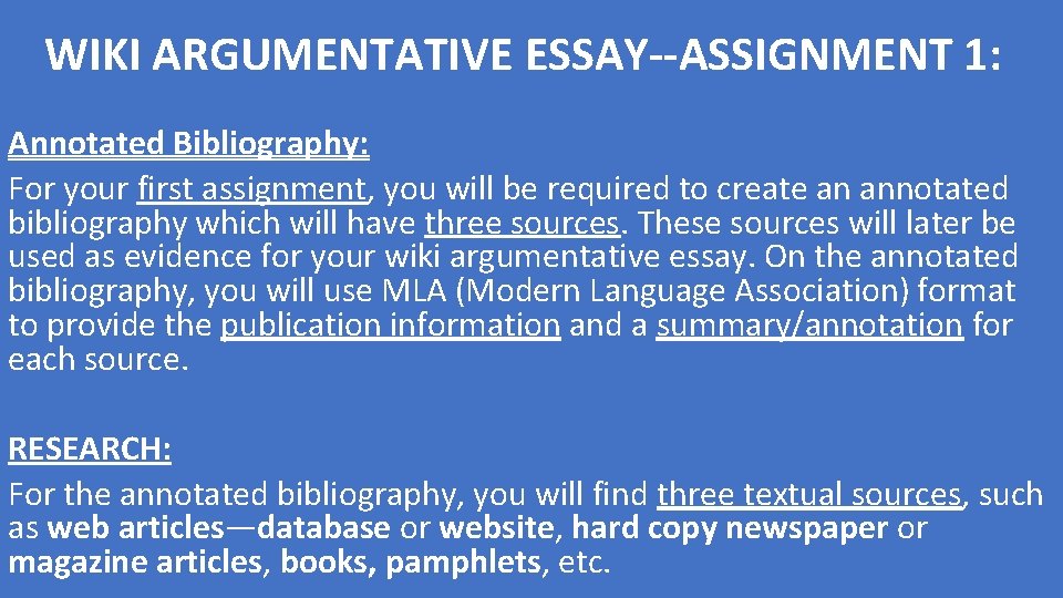 WIKI ARGUMENTATIVE ESSAY--ASSIGNMENT 1: Annotated Bibliography: For your first assignment, you will be required