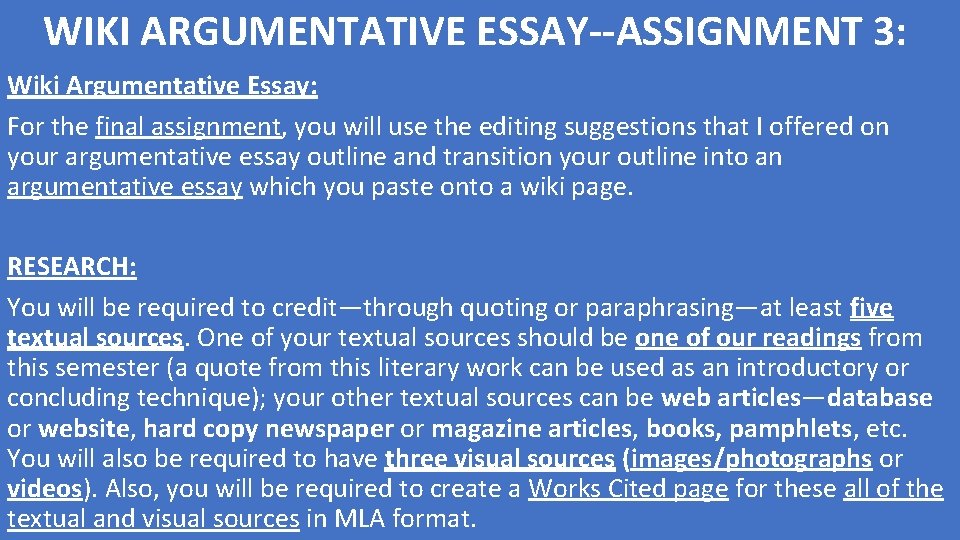 WIKI ARGUMENTATIVE ESSAY--ASSIGNMENT 3: Wiki Argumentative Essay: For the final assignment, you will use