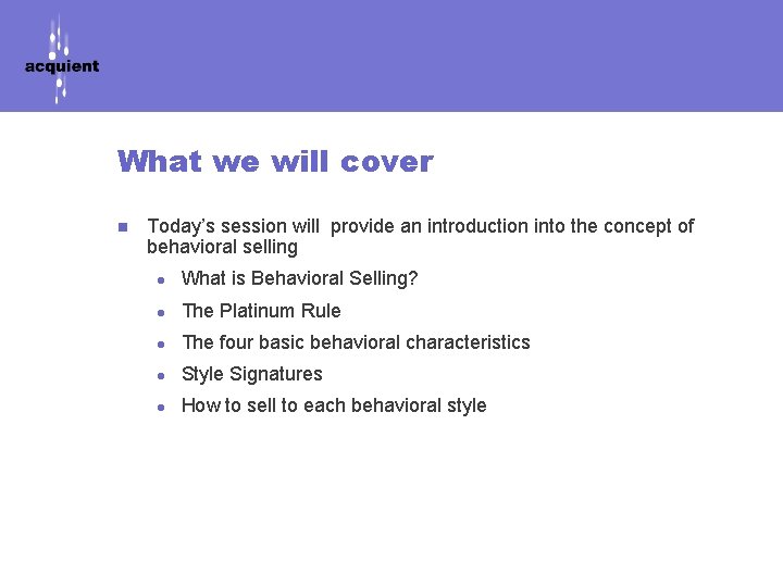 What we will cover n Today’s session will provide an introduction into the concept