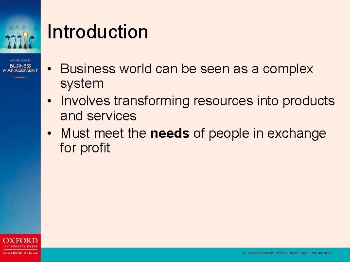 Introduction • Business world can be seen as a complex system • Involves transforming
