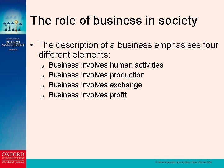 The role of business in society • The description of a business emphasises four