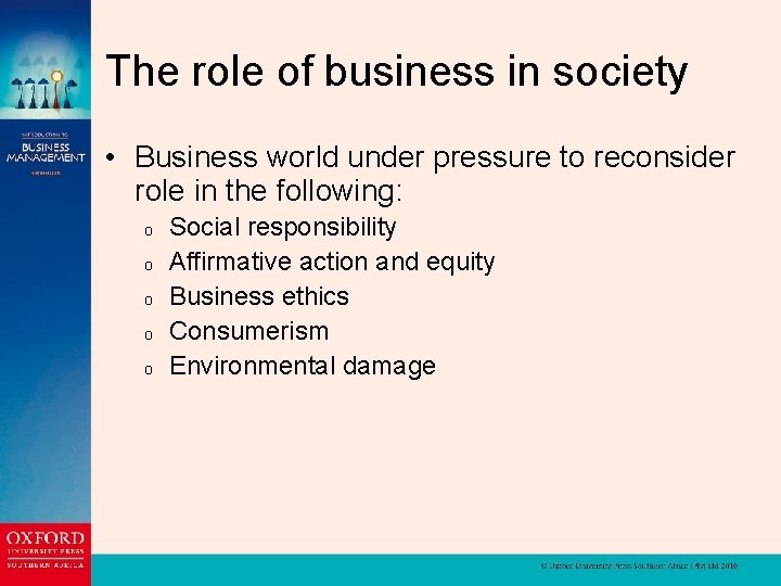 The role of business in society • Business world under pressure to reconsider role