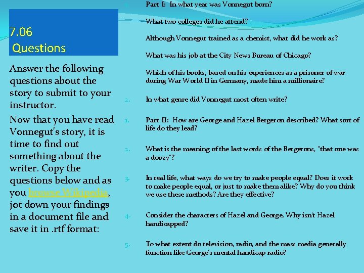 1. What two colleges did he attend? 7. 06 Questions Answer the following questions