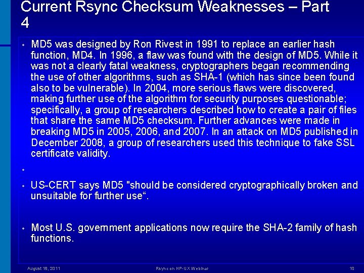 Current Rsync Checksum Weaknesses – Part 4 • MD 5 was designed by Ron