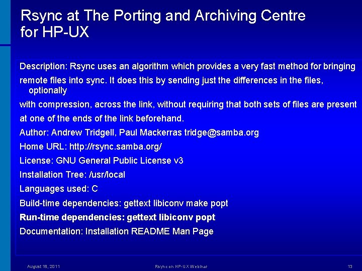 Rsync at The Porting and Archiving Centre for HP-UX Description: Rsync uses an algorithm