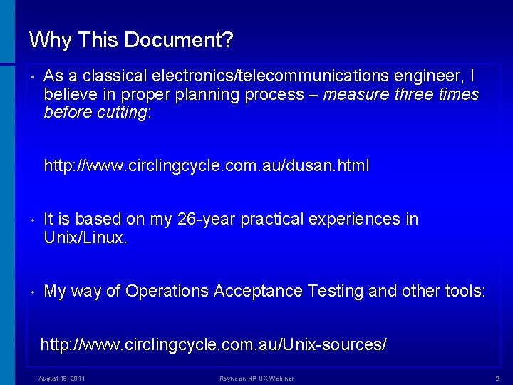 Why This Document? • As a classical electronics/telecommunications engineer, I believe in proper planning