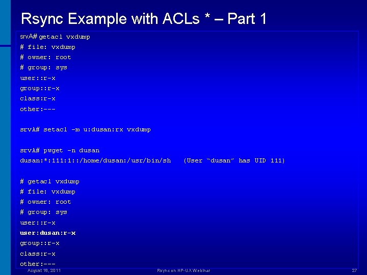 Rsync Example with ACLs * – Part 1 srv. A# getacl vxdump # file: