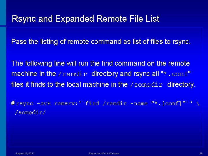 Rsync and Expanded Remote File List Pass the listing of remote command as list