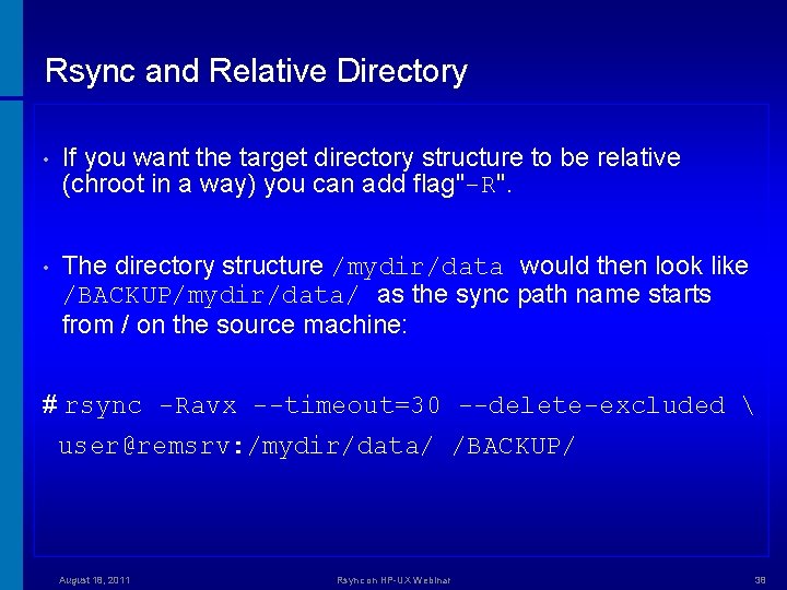 Rsync and Relative Directory • If you want the target directory structure to be
