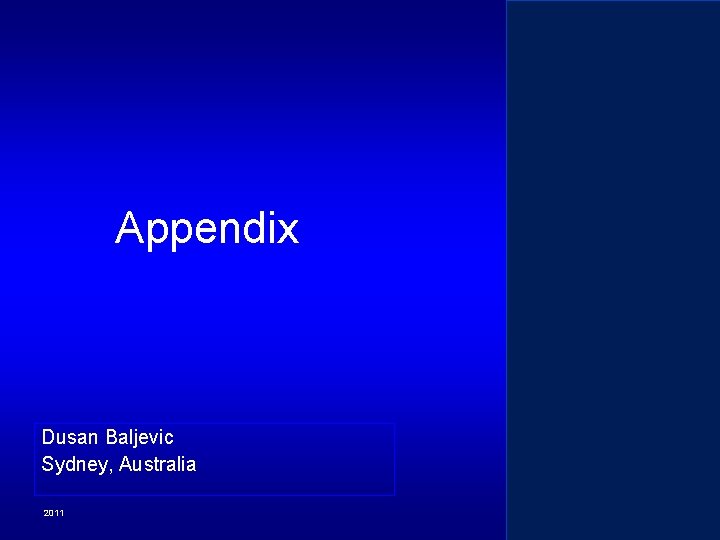  Appendix Dusan Baljevic Sydney, Australia 2011 