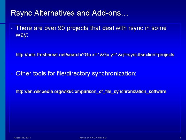 Rsync Alternatives and Add-ons… • There are over 90 projects that deal with rsync