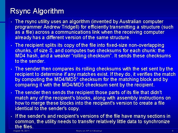 Rsync Algorithm • The rsync utility uses an algorithm (invented by Australian computer programmer