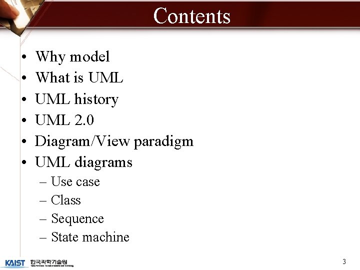 Contents • • • Why model What is UML history UML 2. 0 Diagram/View