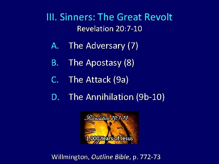 III. Sinners: The Great Revolt Revelation 20: 7 -10 A. The Adversary (7) B.