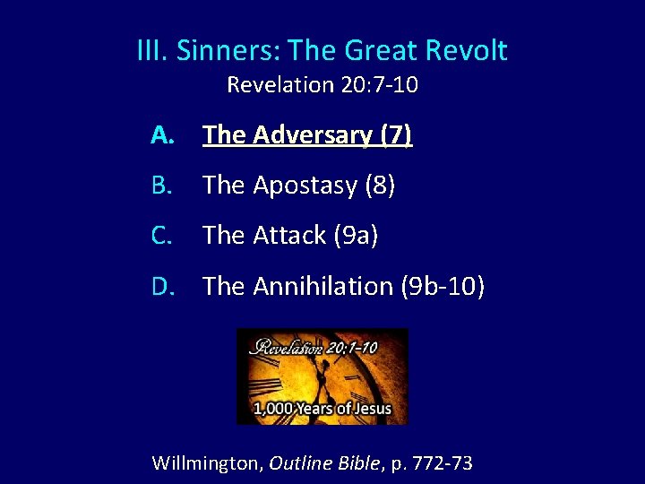 III. Sinners: The Great Revolt Revelation 20: 7 -10 A. The Adversary (7) B.