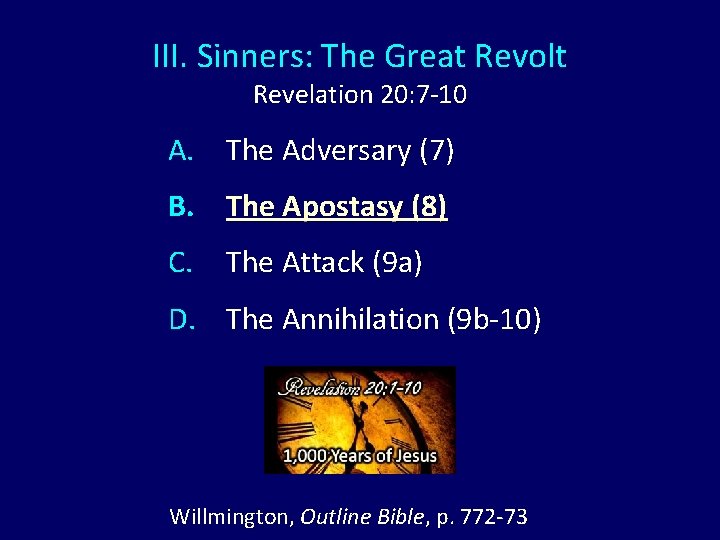 III. Sinners: The Great Revolt Revelation 20: 7 -10 A. The Adversary (7) B.