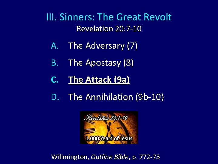 III. Sinners: The Great Revolt Revelation 20: 7 -10 A. The Adversary (7) B.