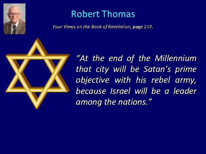Robert Thomas Four Views on the Book of Revelation, page 207. “At the end
