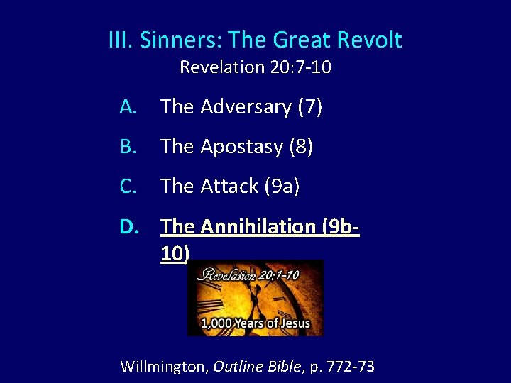 III. Sinners: The Great Revolt Revelation 20: 7 -10 A. The Adversary (7) B.