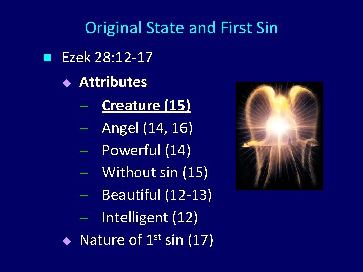 Original State and First Sin n Ezek 28: 12 -17 u Attributes Creature (15)