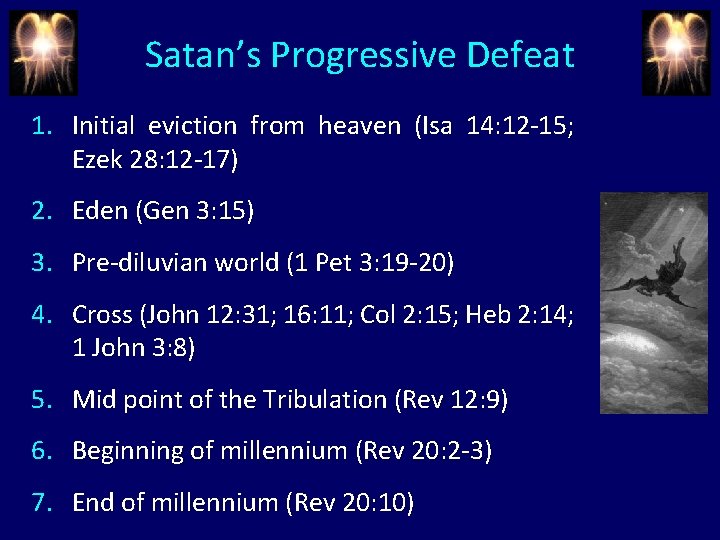 Satan’s Progressive Defeat 1. Initial eviction from heaven (Isa 14: 12 -15; Ezek 28: