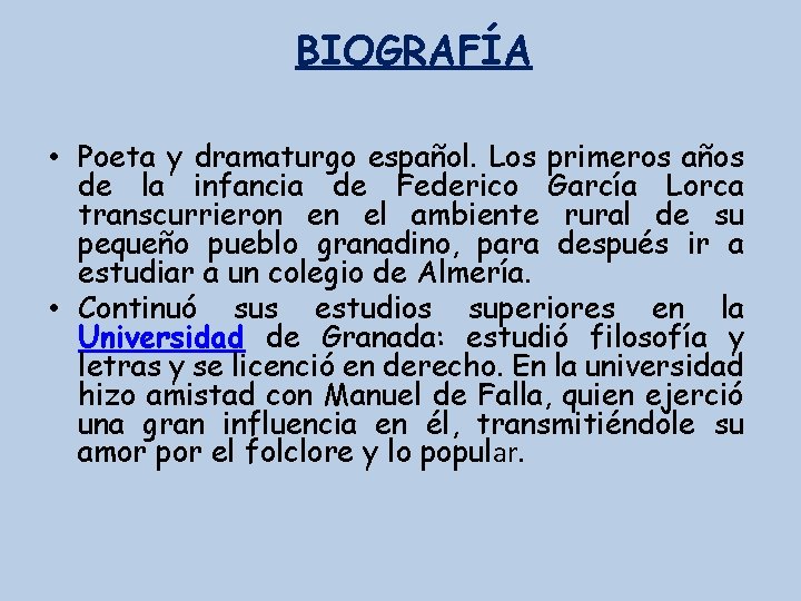 BIOGRAFÍA • Poeta y dramaturgo español. Los primeros años de la infancia de Federico