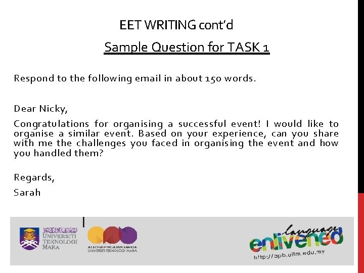 EET WRITING cont’d Sample Question for TASK 1 Respond to the following email in