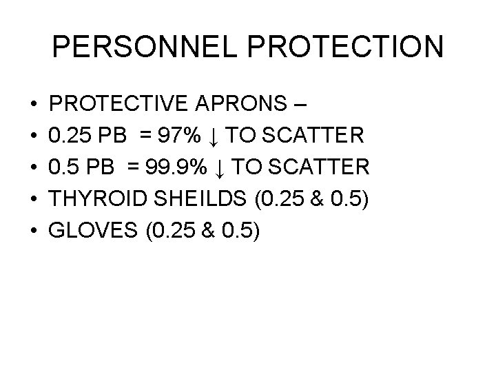 PERSONNEL PROTECTION • • • PROTECTIVE APRONS – 0. 25 PB = 97% ↓