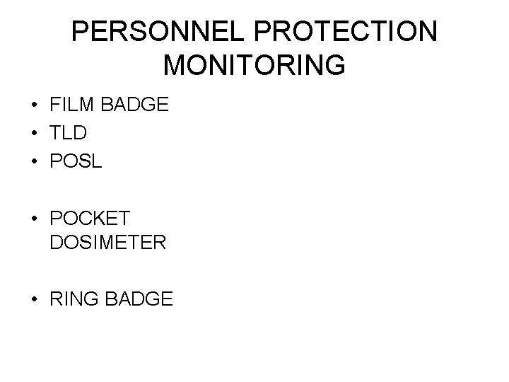 PERSONNEL PROTECTION MONITORING • FILM BADGE • TLD • POSL • POCKET DOSIMETER •