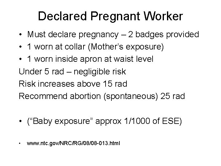 Declared Pregnant Worker • Must declare pregnancy – 2 badges provided • 1 worn