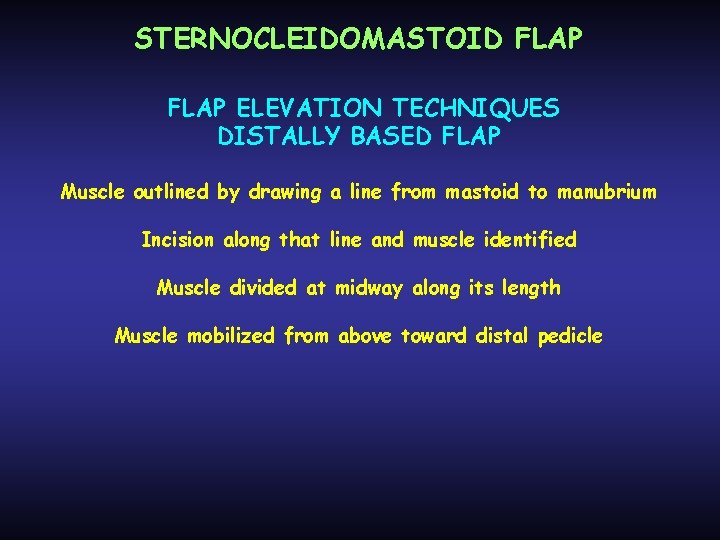 STERNOCLEIDOMASTOID FLAP ELEVATION TECHNIQUES DISTALLY BASED FLAP Muscle outlined by drawing a line from