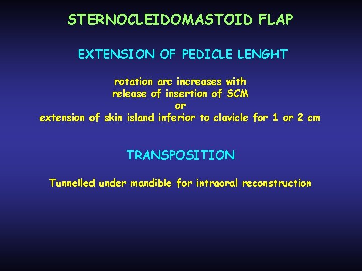 STERNOCLEIDOMASTOID FLAP EXTENSION OF PEDICLE LENGHT rotation arc increases with release of insertion of