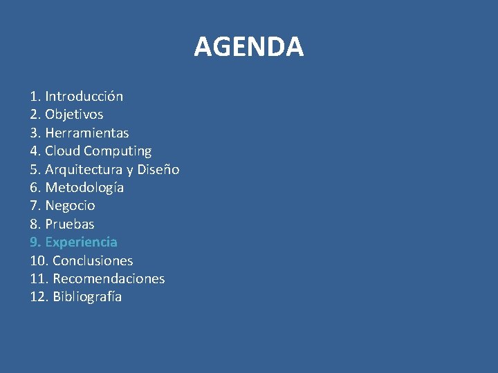 AGENDA 1. Introducción 2. Objetivos 3. Herramientas 4. Cloud Computing 5. Arquitectura y Diseño
