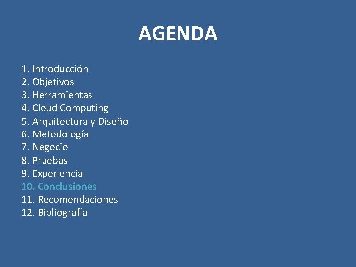 AGENDA 1. Introducción 2. Objetivos 3. Herramientas 4. Cloud Computing 5. Arquitectura y Diseño