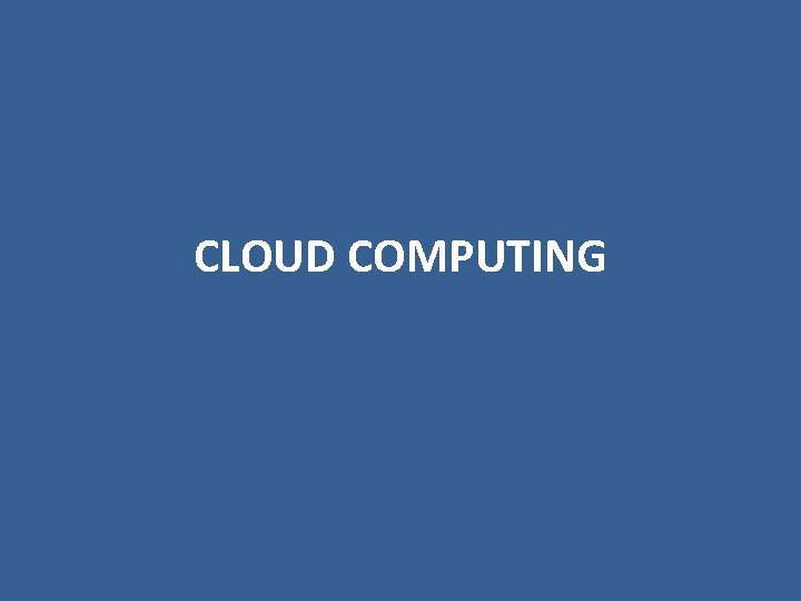 CLOUD COMPUTING 